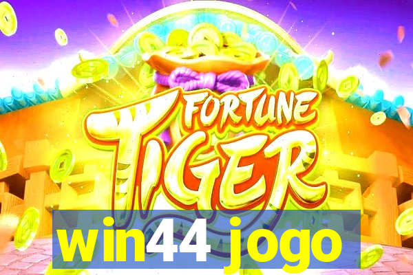 win44 jogo